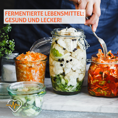 Fermentierte Lebensmittel: Gesund und lecker!