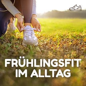 Frühlingsfit im Alltag