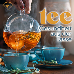 Tee: Gesundheit aus der Tasse